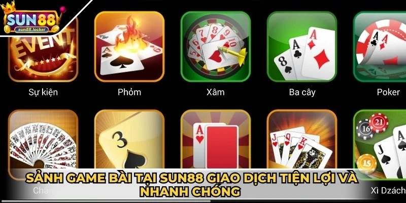 Game bài Sun88 2 Sảnh game bài tại Sun88 giao dịch tiện lợi và nhanh chóng khi trả thưởng
