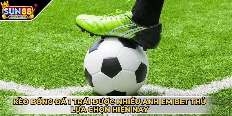 Kèo bóng Handicap - Hướng dẫn chơi và bí quyết đặt cược 3 Kèo bóng đá 1 trái được nhiều anh em bet thủ lựa chọn hiện nay