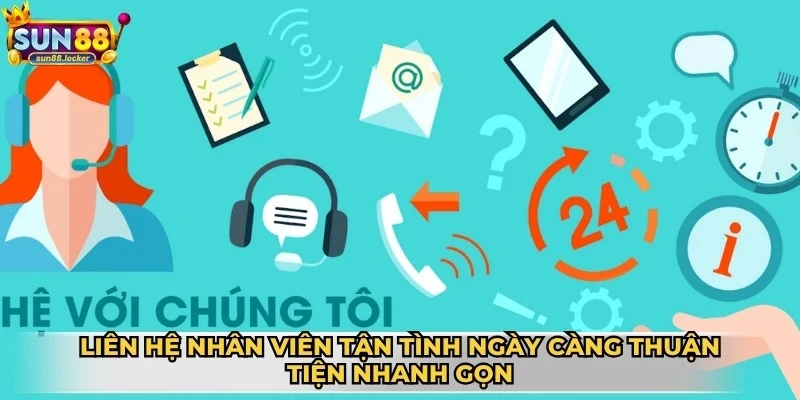 Liên hệ Sun88 1 Liên hệ nhân viên tận tình ngày càng thuận tiện và nhanh gọn