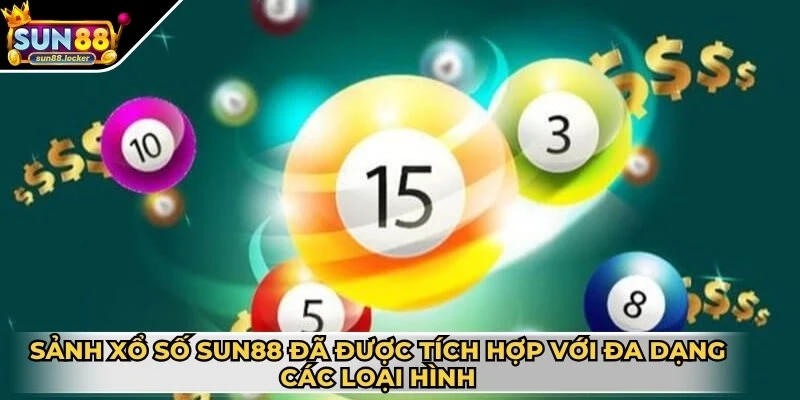 Xổ số Sun88 1 Sảnh xổ số Sun88 đã được tích hợp với đa dạng các loại hình